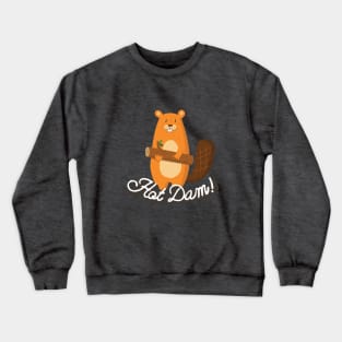 Hot Dam Beaver Crewneck Sweatshirt